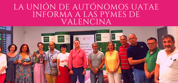 La Unión de Autónomos UATAE informa a las pymes de Valencina