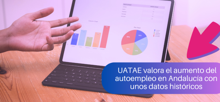 UATAE valora el aumento del autoempleo en Andalucía con unos datos históricos