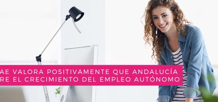 UATAE valora positivamente que Andalucía lidere el crecimiento del empleo autónomo