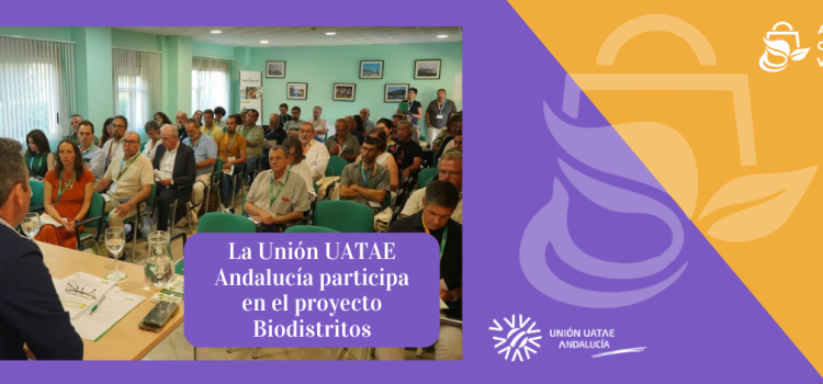 La Unión UATAE Andalucía participa en el proyecto Biodistritos