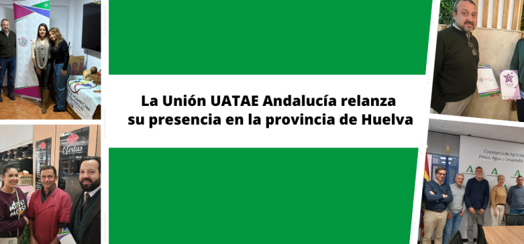 La Unión UATAE Andalucía relanza su presencia en la provincia de Huelva