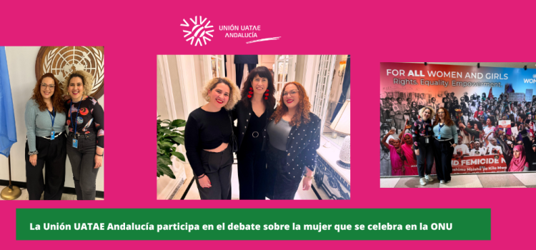 La Unión UATAE Andalucía participa en el debate sobre la mujer que se celebra en la ONU
