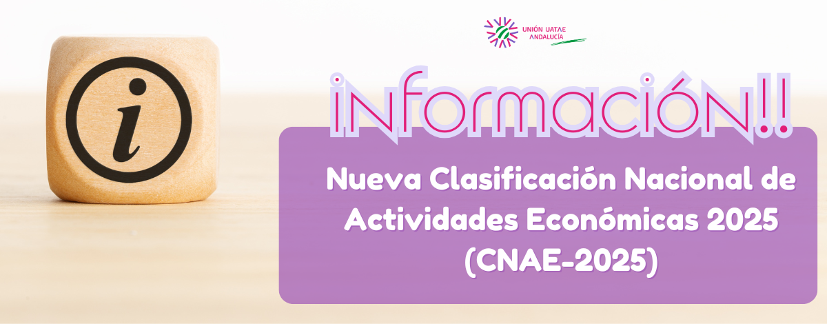 Unión UATAE Andalucía informa y se pone a disposición de sus asociad@s ante la nueva Clasificación Nacional de Actividades Económicas 2025 (CNAE-2025)