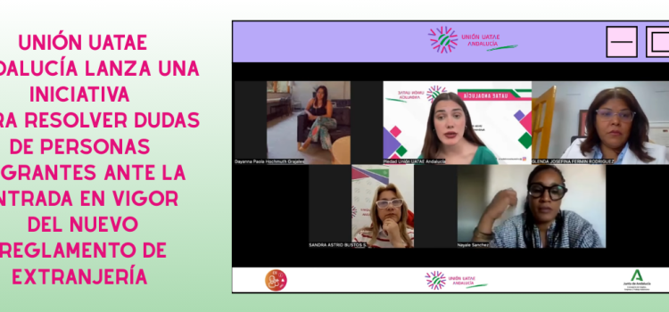 Unión UATAE Andalucía lanza una iniciativa para resolver dudas de personas migrantes ante la entrada en vigor del nuevo Reglamento de Extranjería