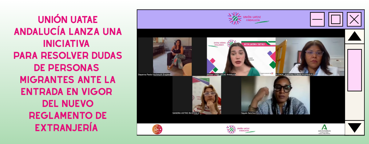 Unión UATAE Andalucía lanza una iniciativa para resolver dudas de personas migrantes ante la entrada en vigor del nuevo Reglamento de Extranjería