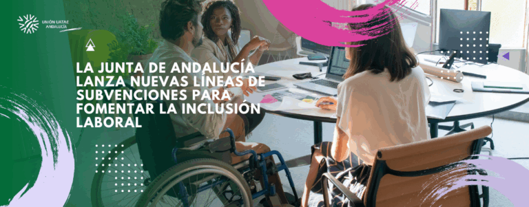 La Junta de Andalucía lanza nuevas líneas de subvenciones para fomentar la inclusión laboral