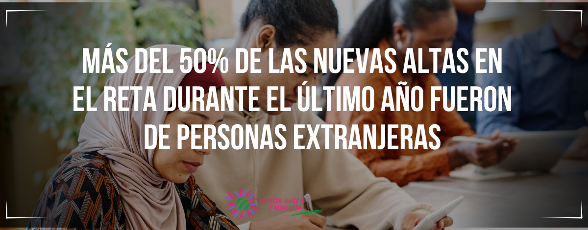 Más del 50% de las nuevas altas en el RETA durante el último año fueron de personas extranjeras