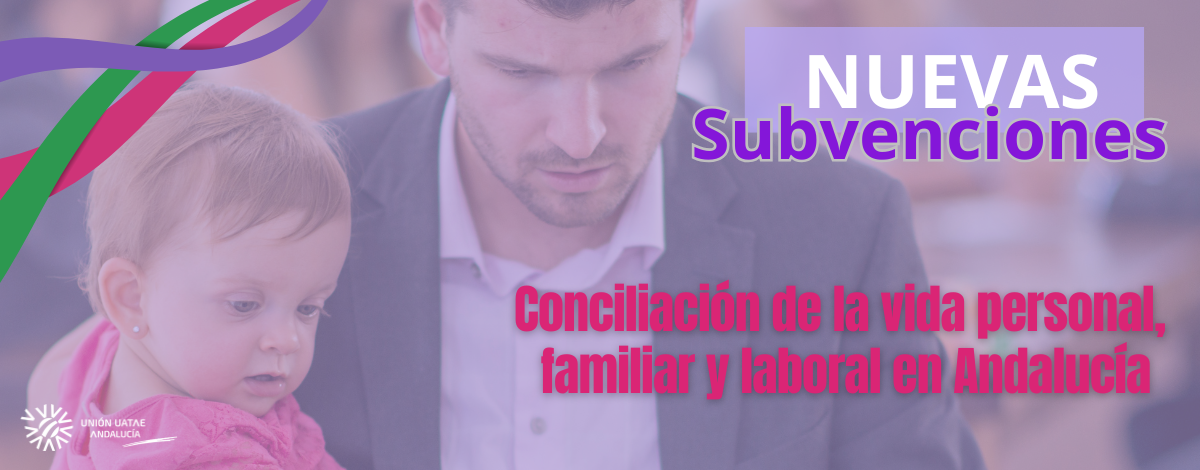 Nueva Convocatoria de subvenciones para la conciliación de la vida personal, familiar y laboral en Andalucía