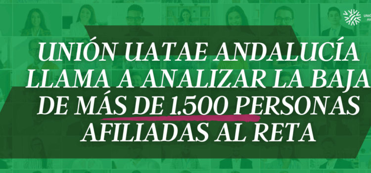 Unión UATAE Andalucía llama a analizar la baja de más de 1.500 personas afiliadas al RETA