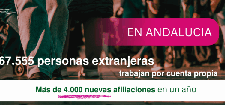 Más del 55% de las afiliaciones al RETA durante el último año en Andalucía provienen de personas extranjeras
