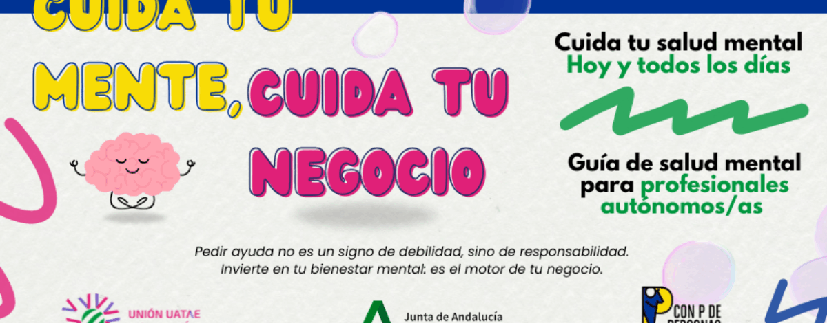 “Invierte en tu bienestar mental, es el motor de tu negocio”, Unión UATAE Andalucía conmemora el Día Mundial de la Salud Mental