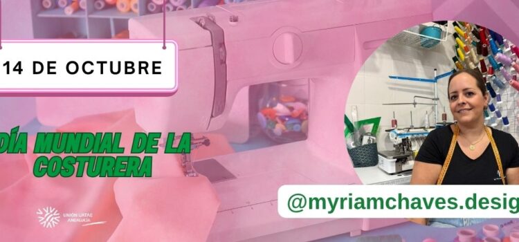 ‘El poder de unir sueños a través de puntadas’, 14 de octubre, Día Mundial de la Costurera ‘El poder de unir sueños a través de puntadas’, 14 de octubre, Día Mundial de la Costurera