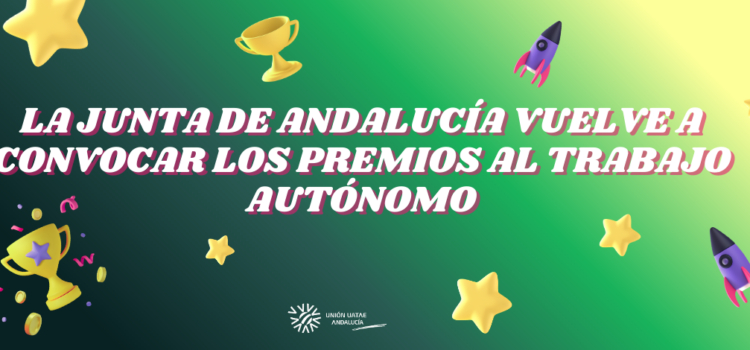 La Junta de Andalucía vuelve a convocar los Premios al Trabajo Autónomo