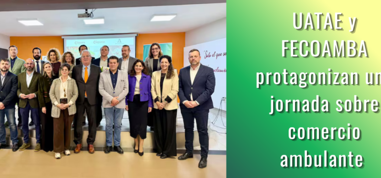 UATAE y FECOAMBA protagonizan una jornada sobre comercio ambulante