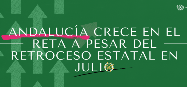 Andalucía crece en el RETA a pesar del retroceso estatal en julio Andalucía crece en el RETA a pesar del retroceso estatal en julio