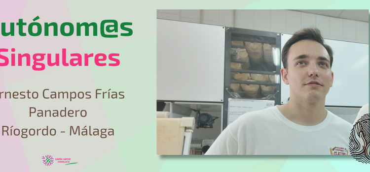 Autónom@s Singulares 2: Ernesto Campos Frías, panadero en Riogordo (Málaga)