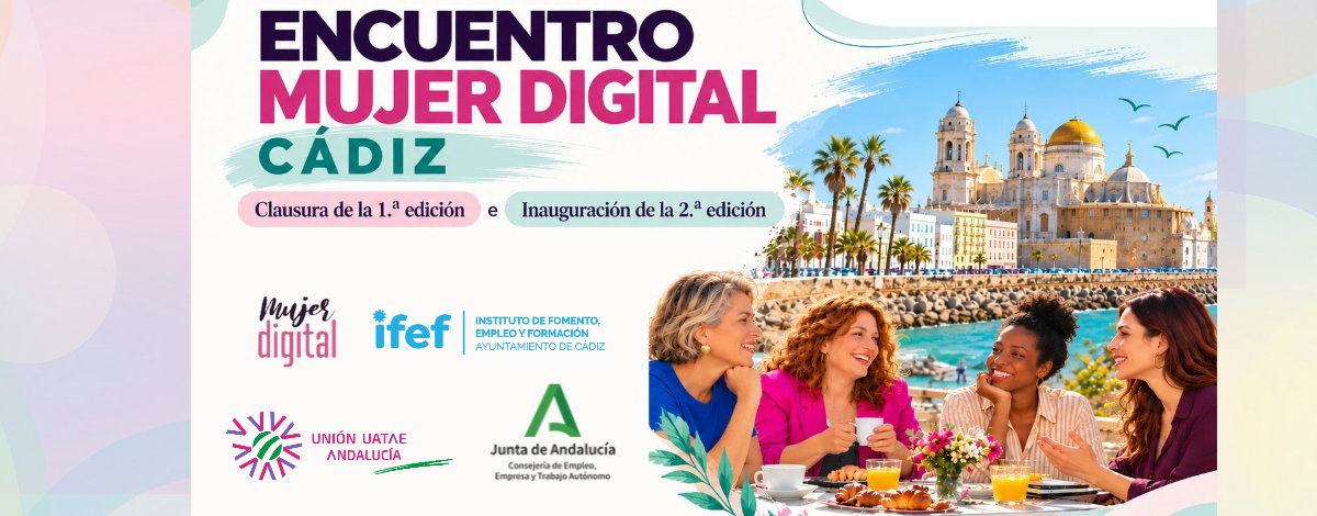 Unión UATAE Andalucía clausura en Cádiz el Campamento ‘Mujer Digital’ consolidando el avance colectivo y la transformación tecnológica del emprendimiento femenino