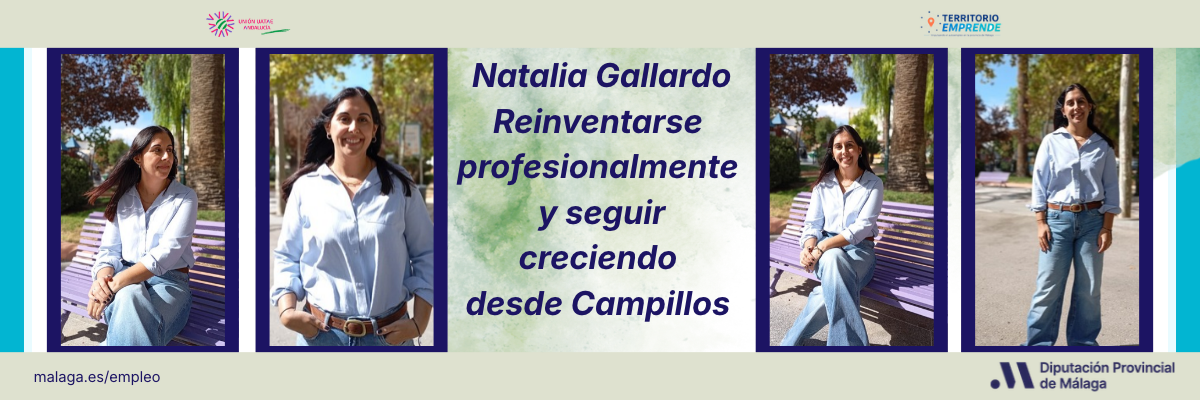 Natalia Gallardo: reinventarse profesionalmente y seguir creciendo desde Campillos 